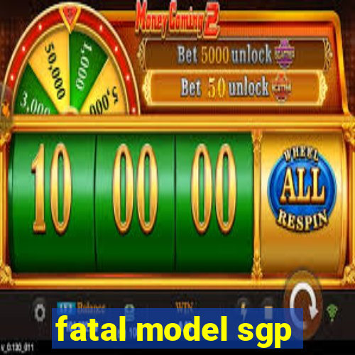 fatal model sgp